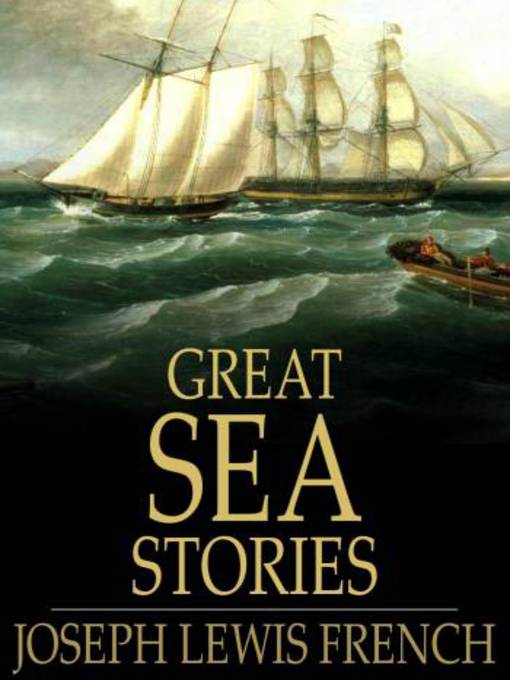 Title details for Great Sea Stories by Joseph Lewis French - Available